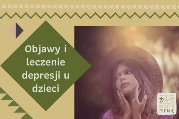 Objawy I Leczenie Depresji U Dzieci Ca E Plemi