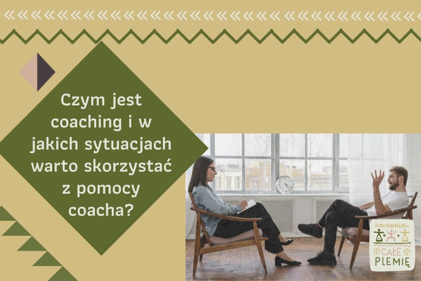 Czym Jest Coaching I W Jakich Sytuacjach Warto Skorzystać Z Pomocy ...